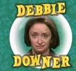 debbie downer 2