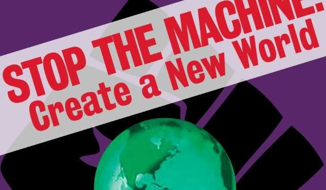 October 2011 - Stop! Stop the Machine! Create a New World!